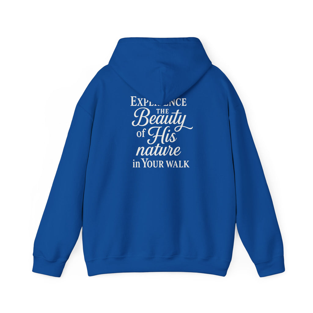Christian Faith Hoodie – “Experience the Beauty of His Nature in Your Walk” Hooded Sweatshirt