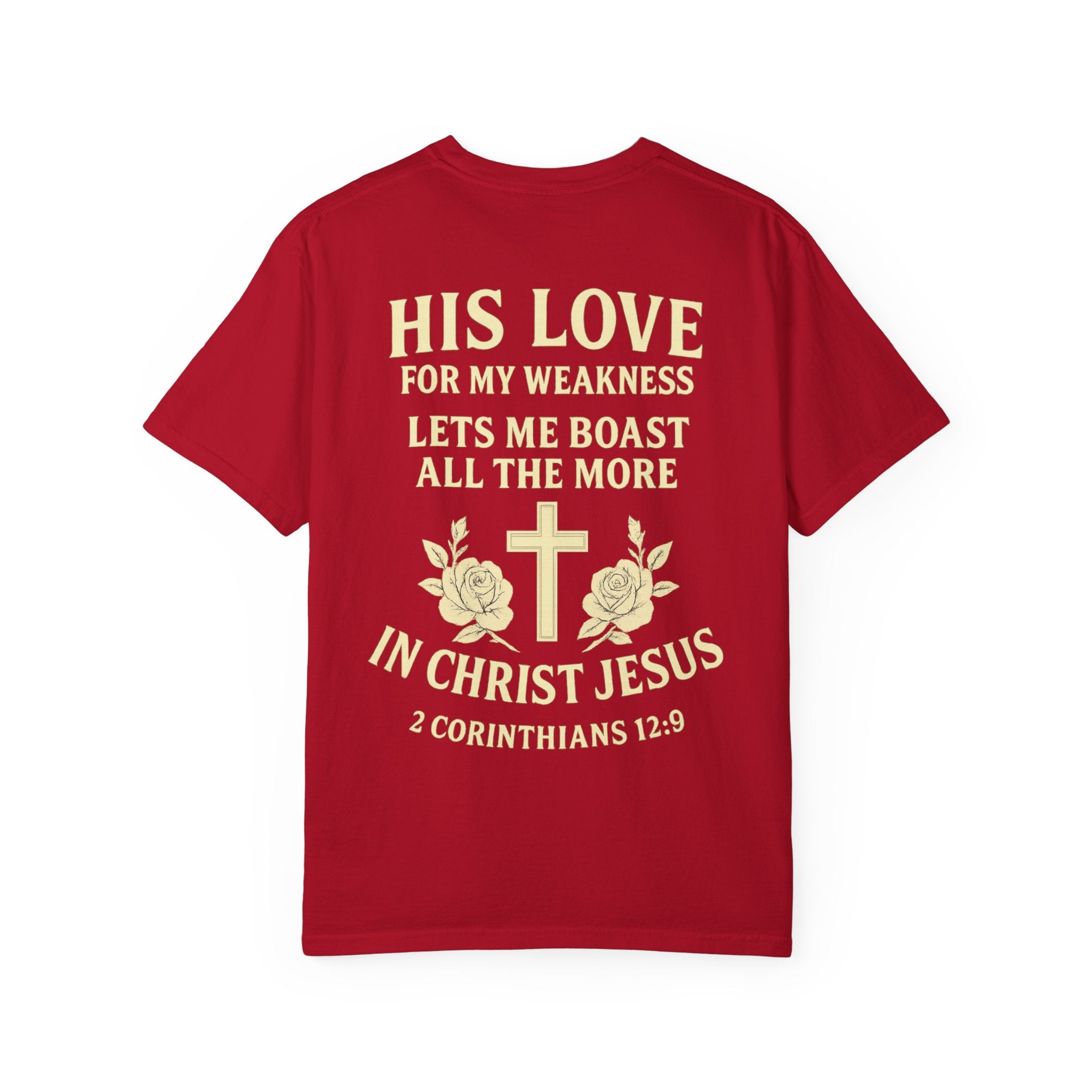 Christian T-Shirt — “His Love for My Weakness” 2nd Corinthians 12:9 Inspirational Tee