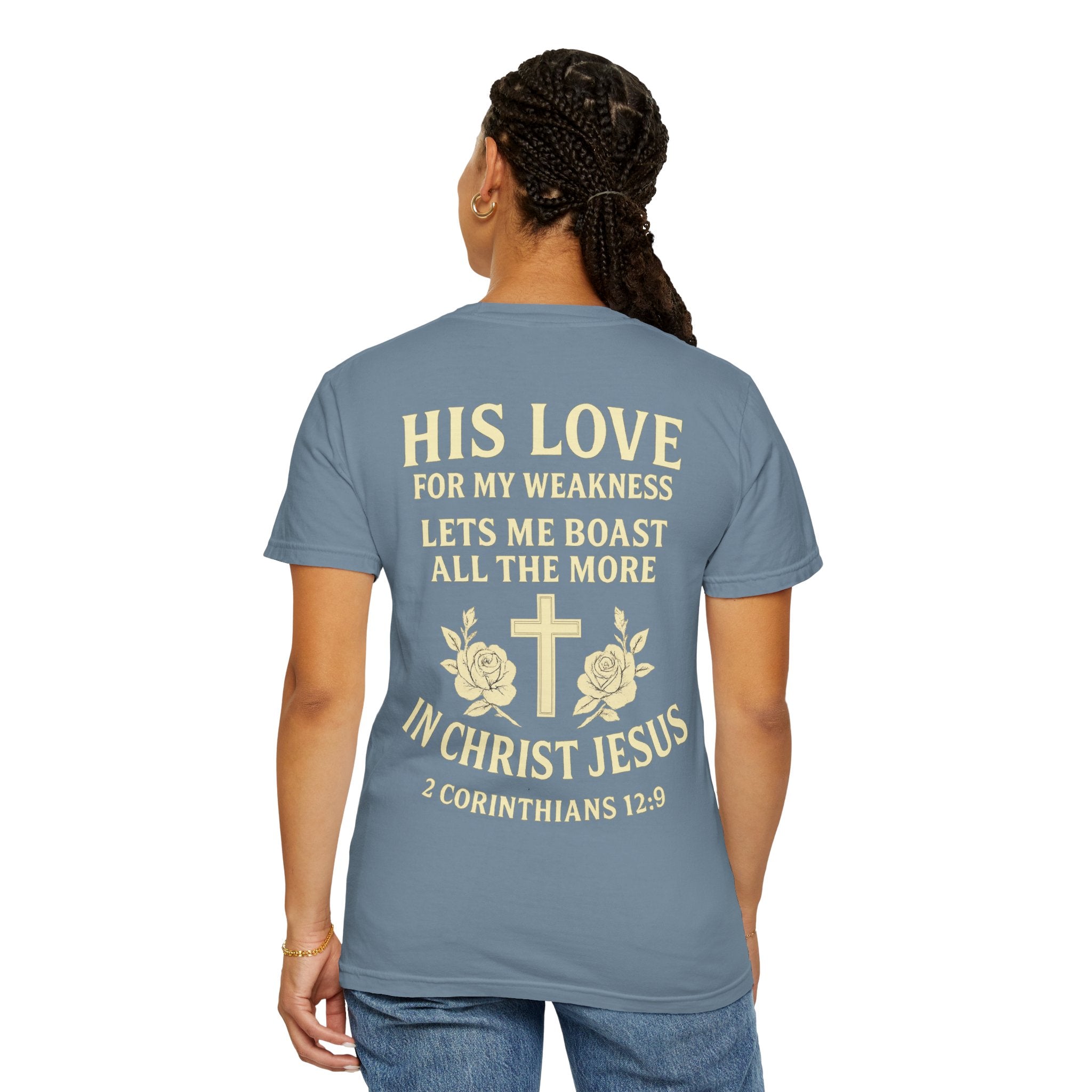 Christian T-Shirt — “His Love for My Weakness” 2nd Corinthians 12:9 Inspirational Tee