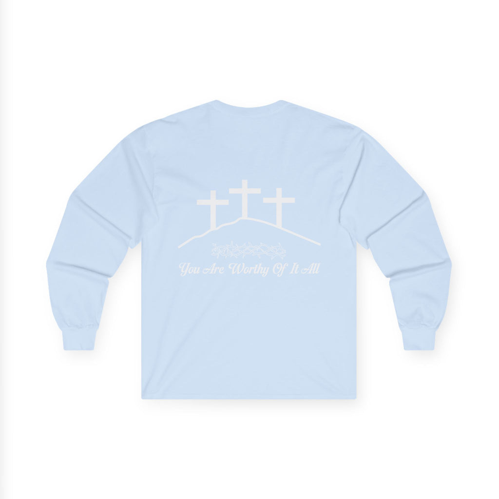 Christian Long Sleeve Tee - "You Are Worthy Of It All" Crosses Worship Shirt