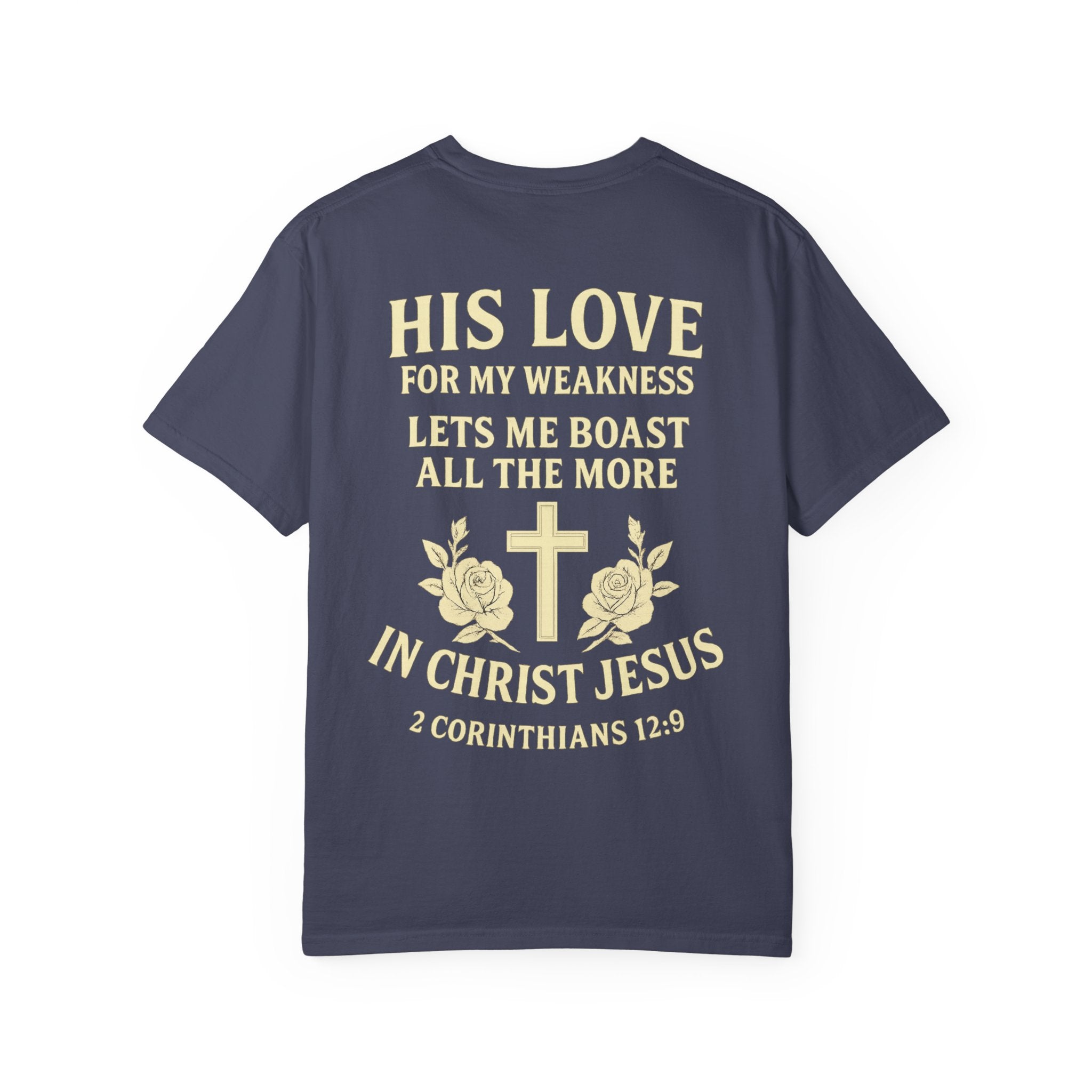 Christian T-Shirt — “His Love for My Weakness” 2nd Corinthians 12:9 Inspirational Tee