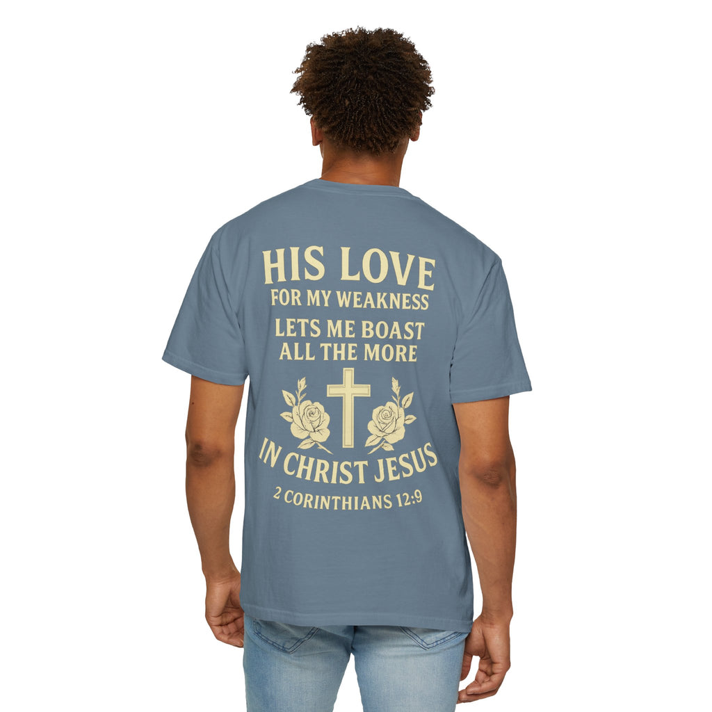 Christian T-Shirt — “His Love for My Weakness” 2nd Corinthians 12:9 Inspirational Tee