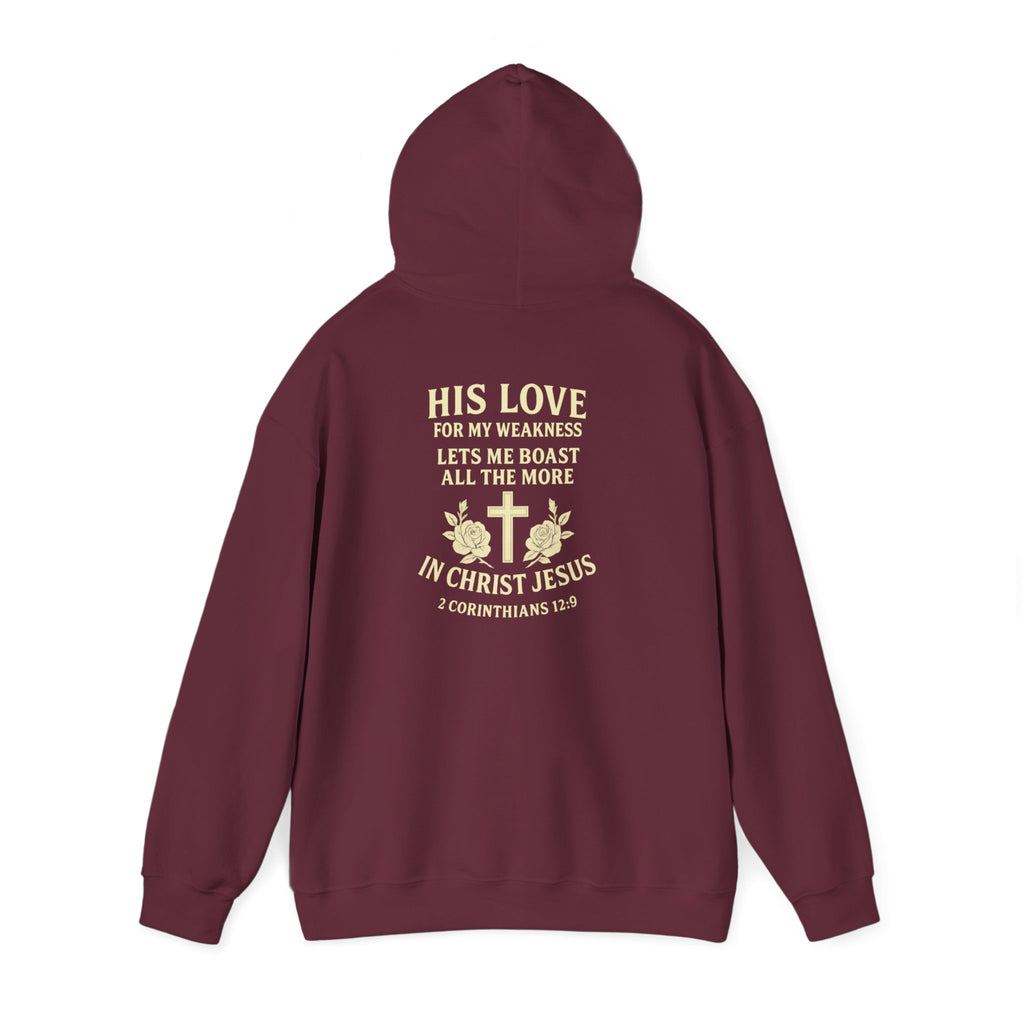 Christian Hoodie "His Love for My Weakness" Sweatshirt