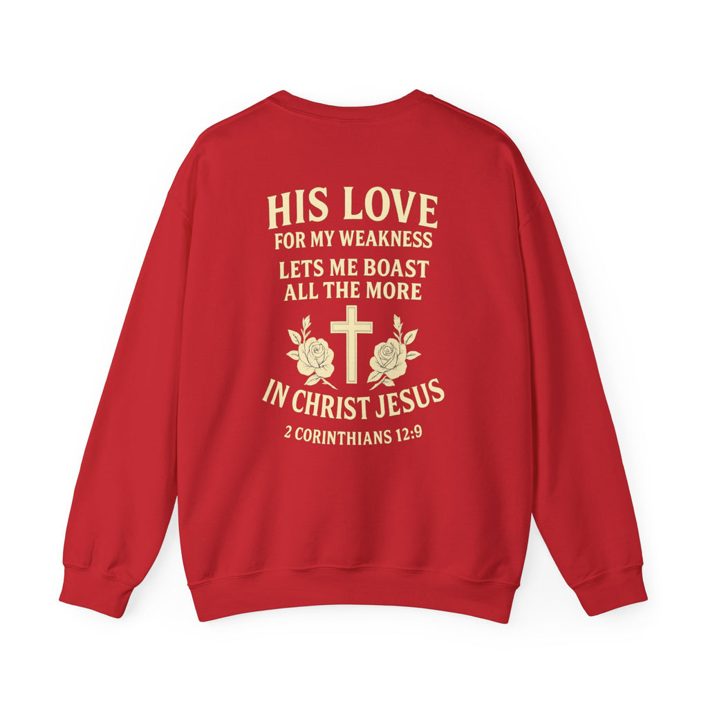 Christian Crewneck Sweatshirt — "His Love for My Weakness" 2 Corinthians 12:9 Back Design
