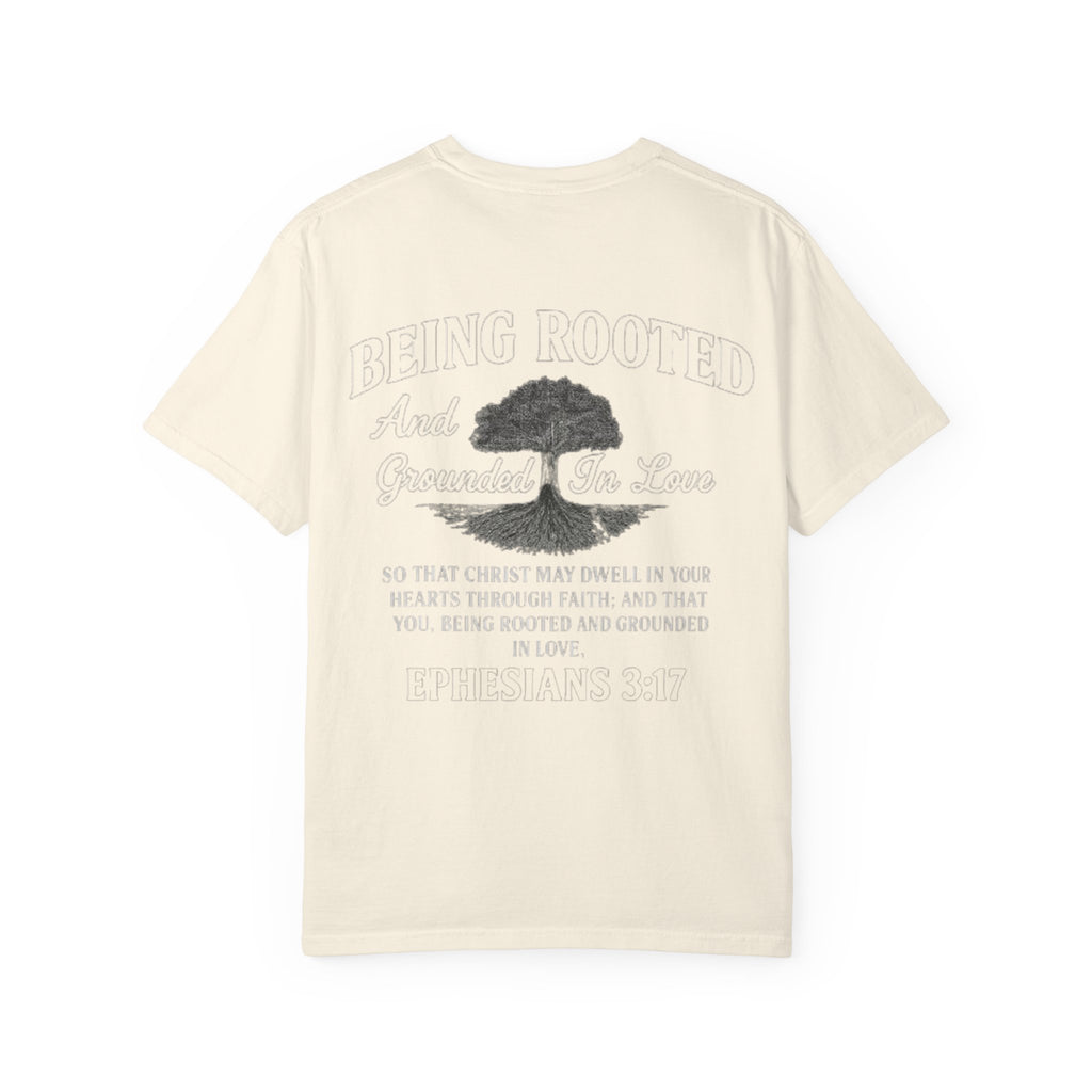 Being Rooted T-Shirt — 'Being Rooted and Grounded in Love' Ephesians 3:17 Christian Tee