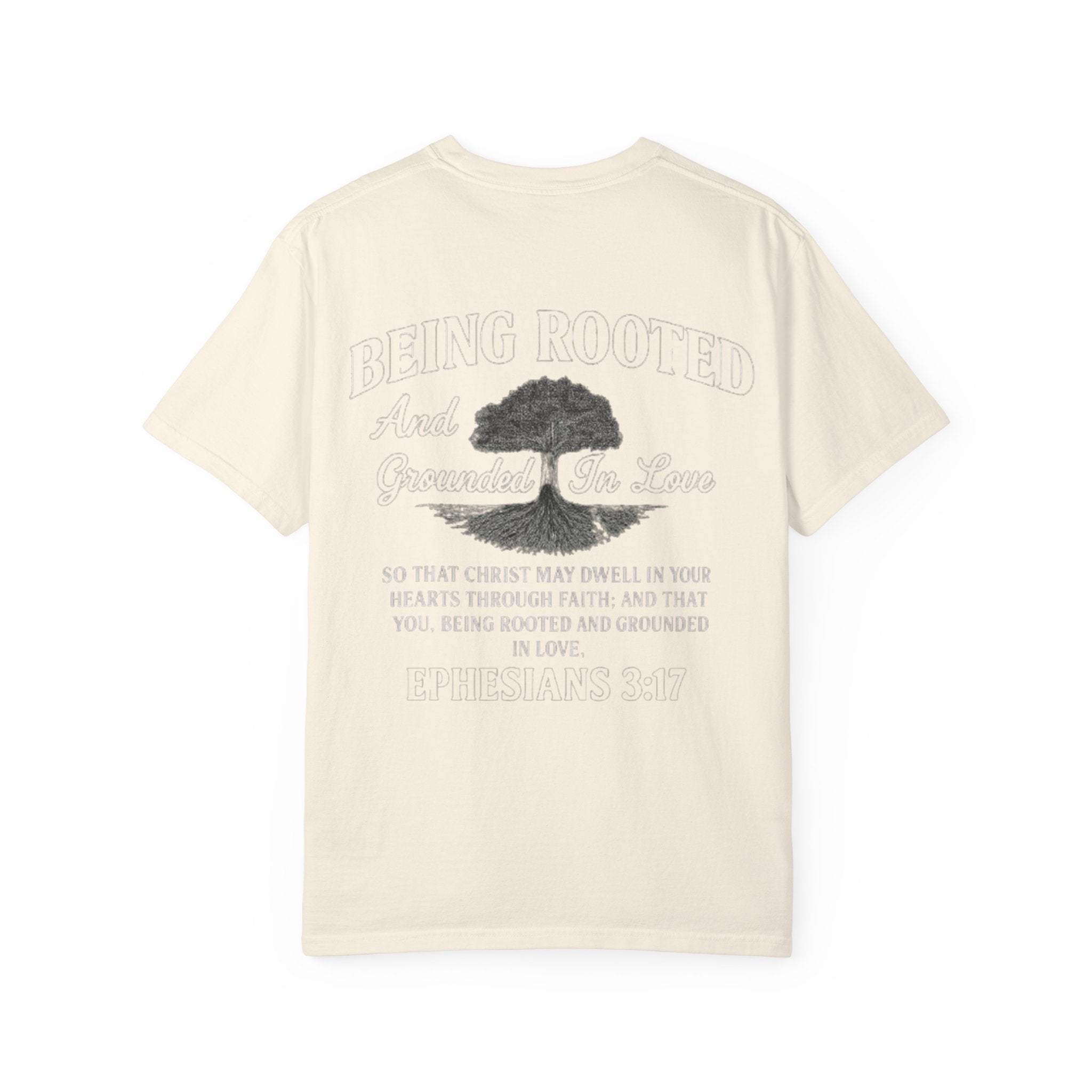 Being Rooted T-Shirt — 'Being Rooted and Grounded in Love' Ephesians 3:17 Christian Tee