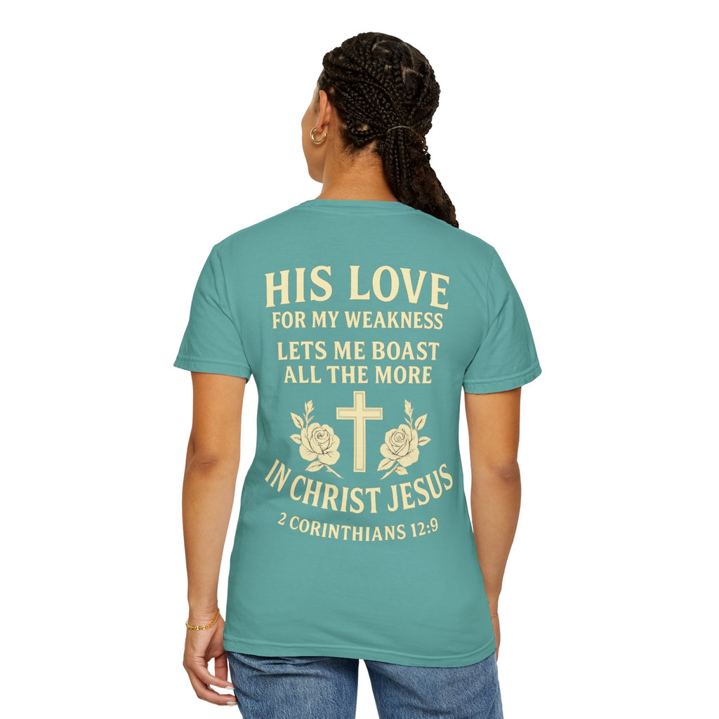 Christian T-Shirt — “His Love for My Weakness” 2nd Corinthians 12:9 Inspirational Tee