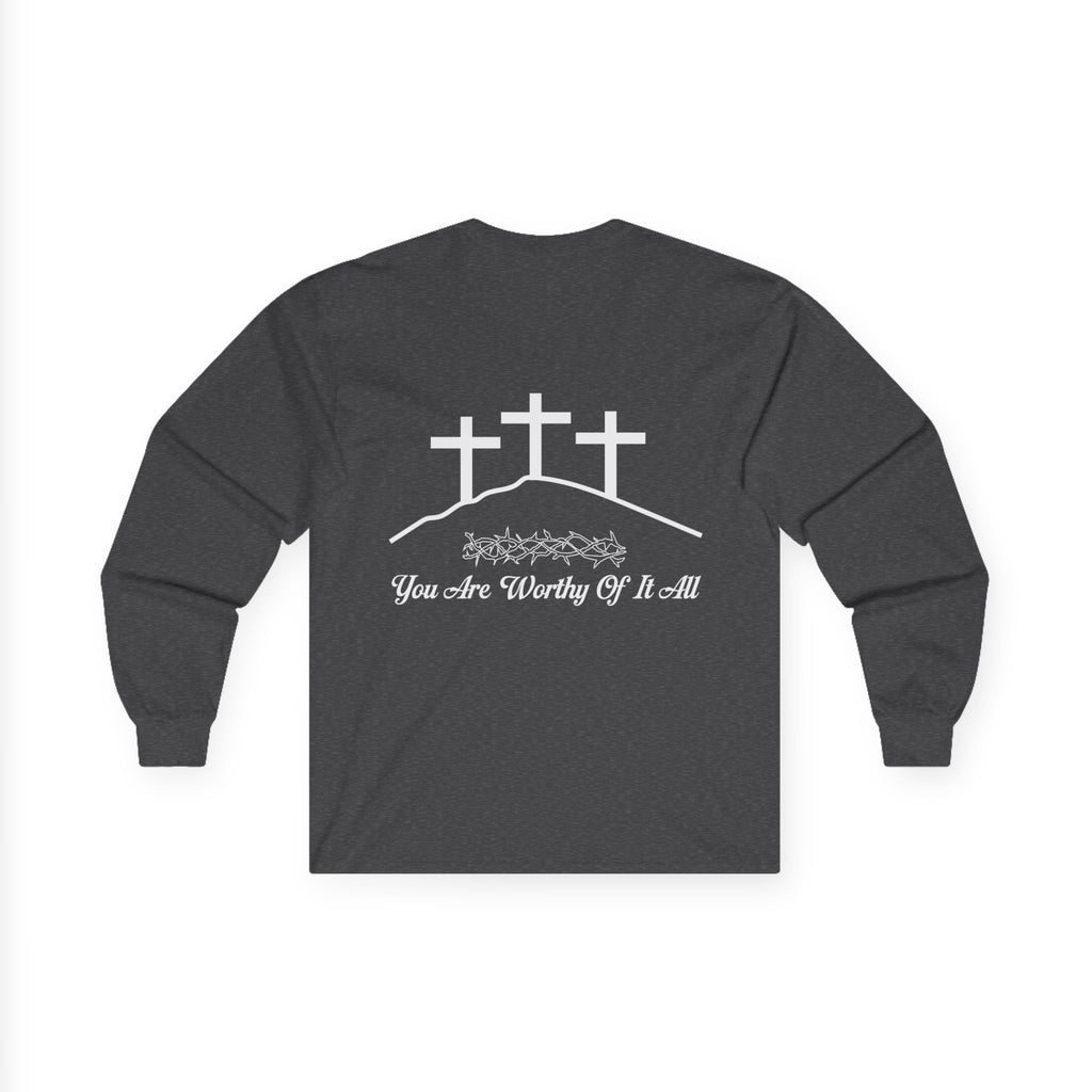 Christian Long Sleeve Tee - "You Are Worthy Of It All" Crosses Worship Shirt