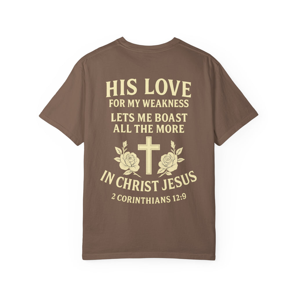 Christian T-Shirt — “His Love for My Weakness” 2nd Corinthians 12:9 Inspirational Tee