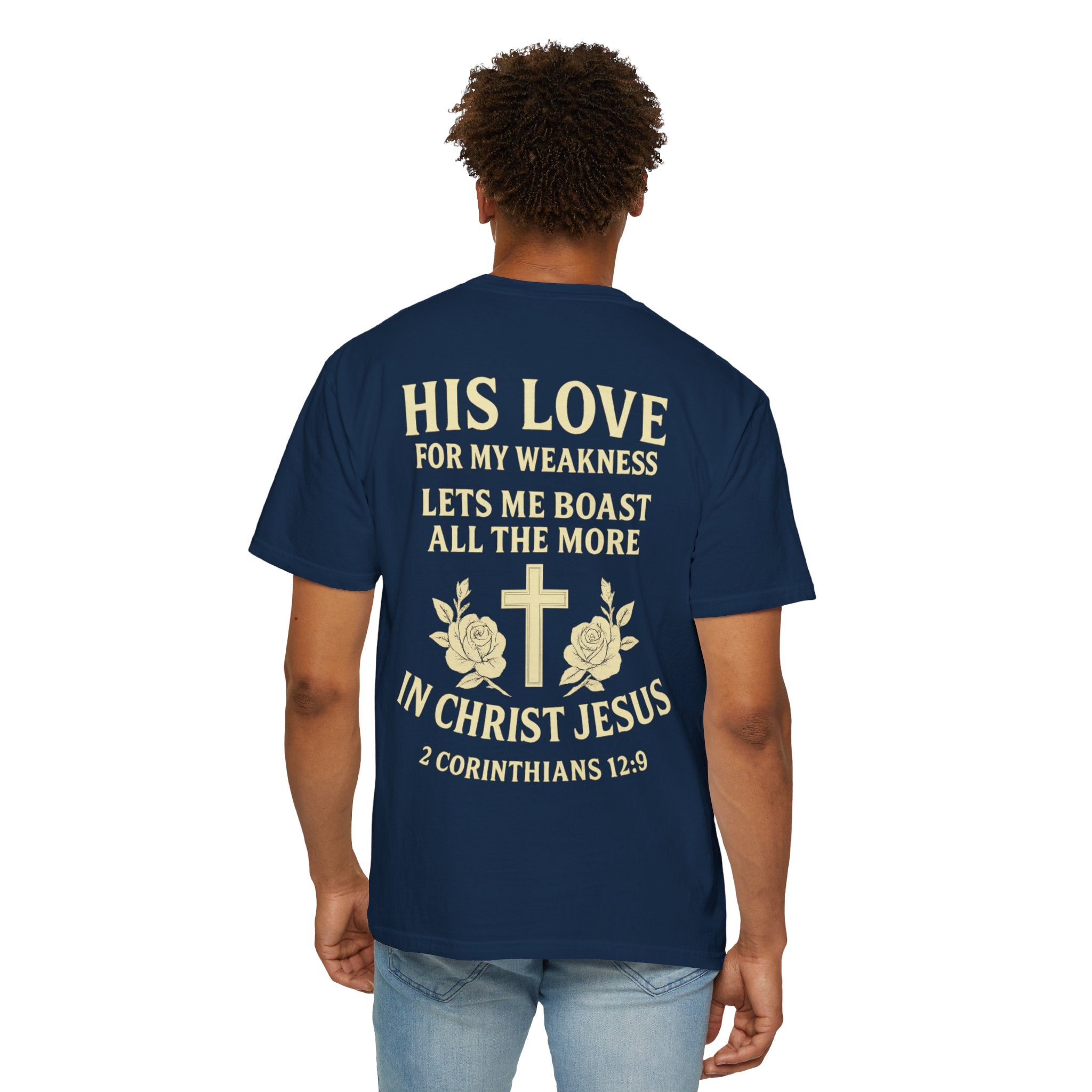 Christian T-Shirt — “His Love for My Weakness” 2nd Corinthians 12:9 Inspirational Tee