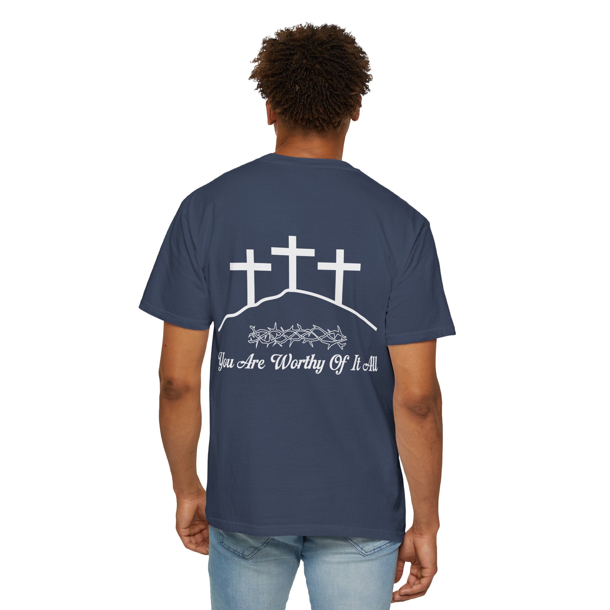 Christian Cross T-Shirt — "You Are Worthy Of It All" Faith Graphic Tee