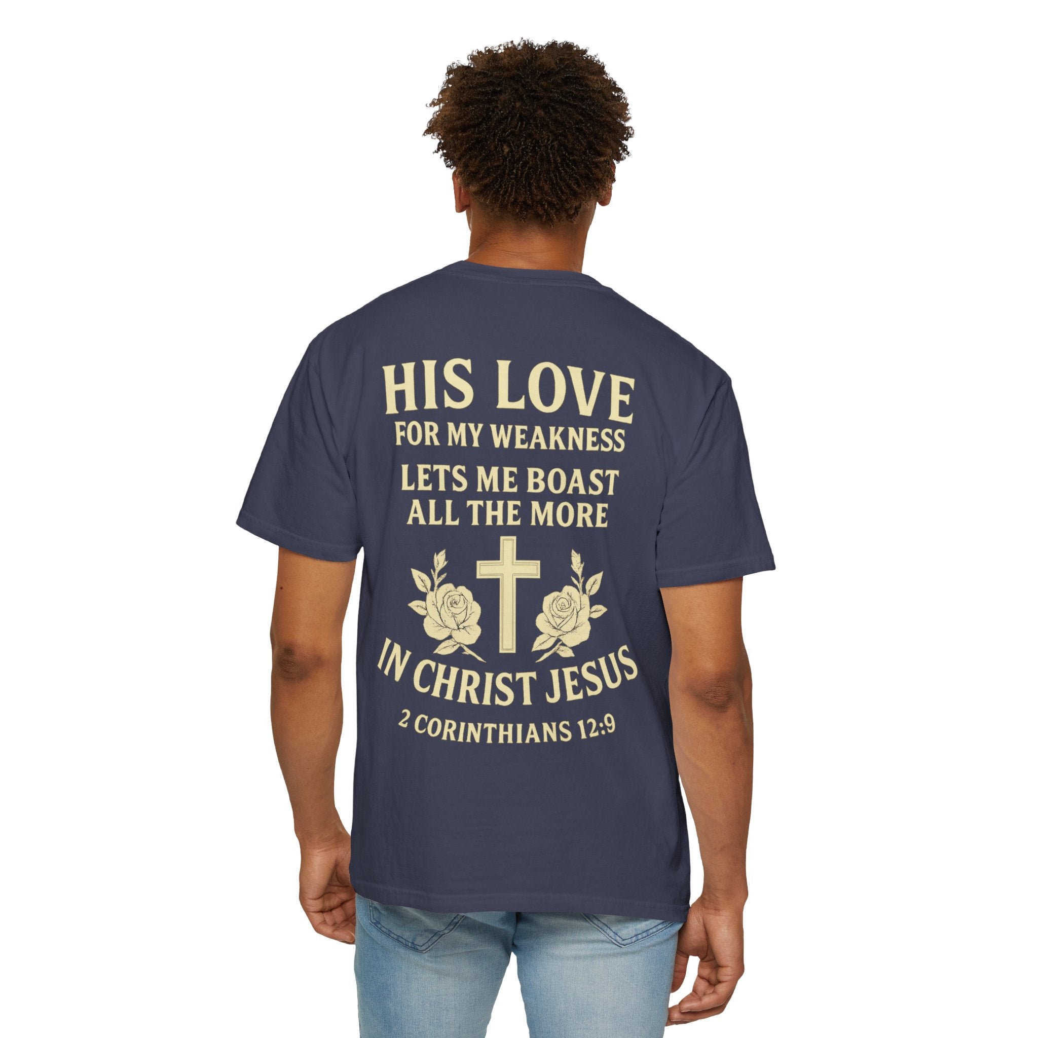 Christian T-Shirt — “His Love for My Weakness” 2nd Corinthians 12:9 Inspirational Tee