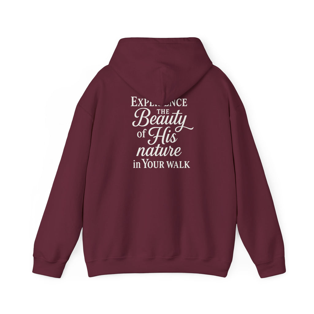 Christian Faith Hoodie – “Experience the Beauty of His Nature in Your Walk” Hooded Sweatshirt