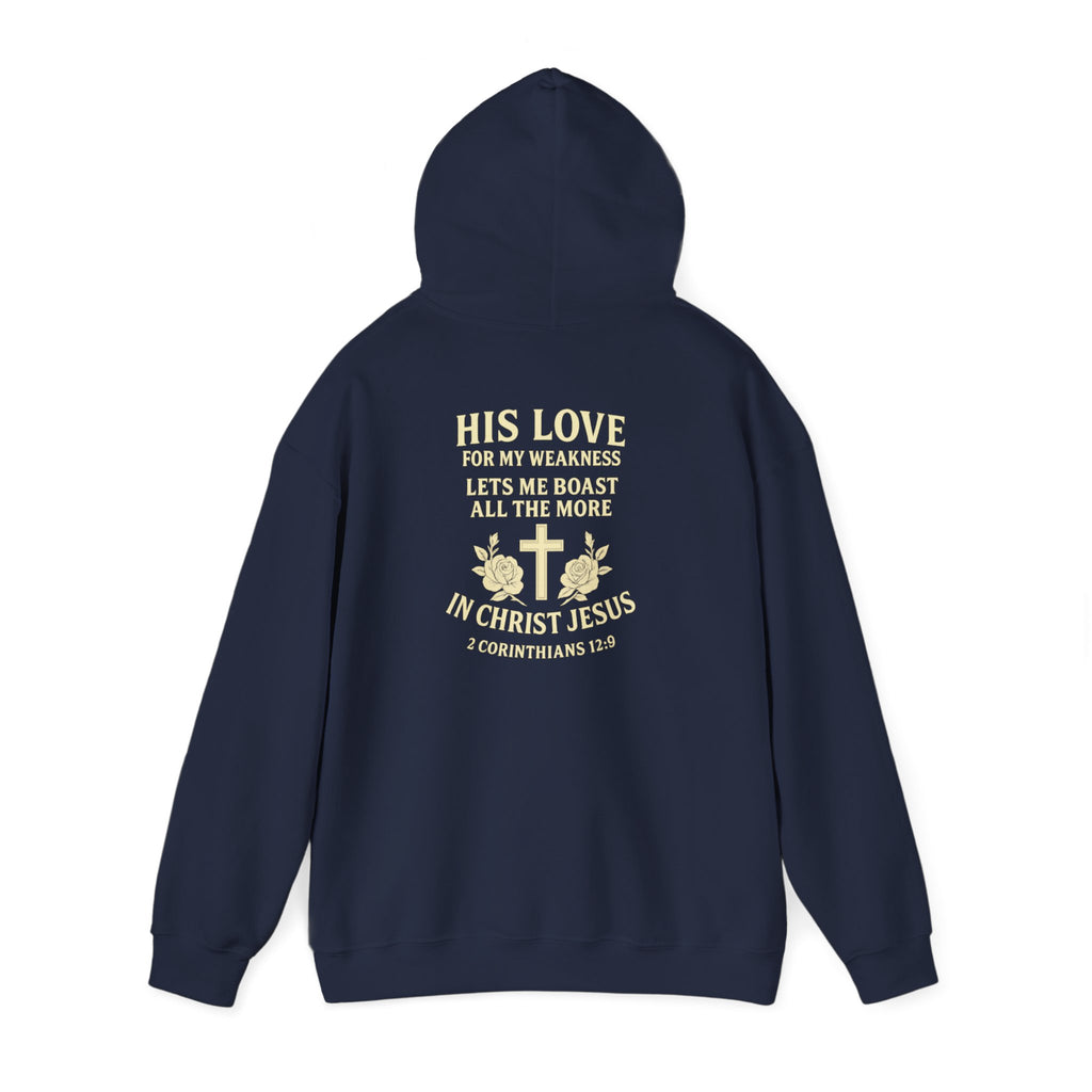 Christian Hoodie "His Love for My Weakness" Sweatshirt