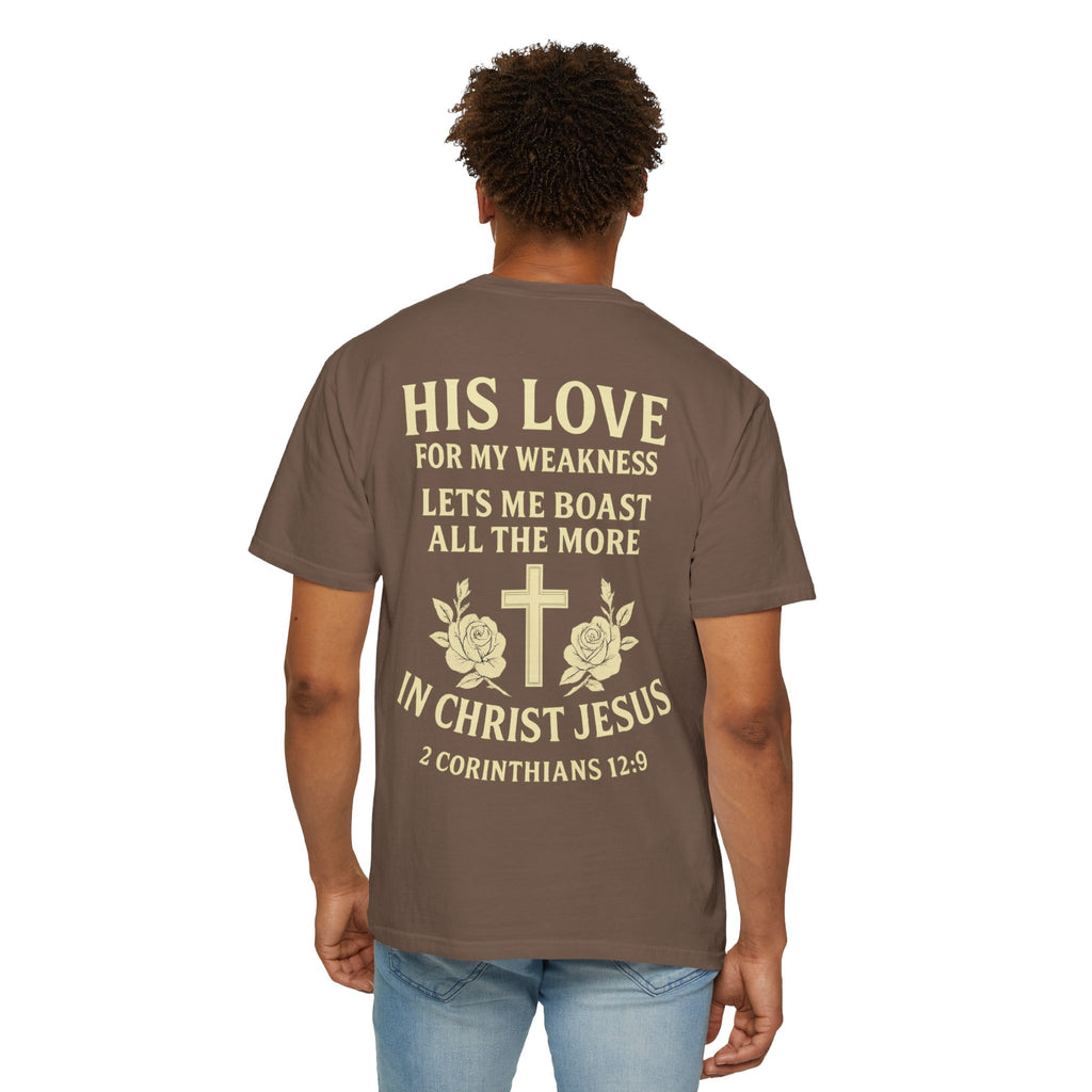 Christian T-Shirt — “His Love for My Weakness” 2nd Corinthians 12:9 Inspirational Tee