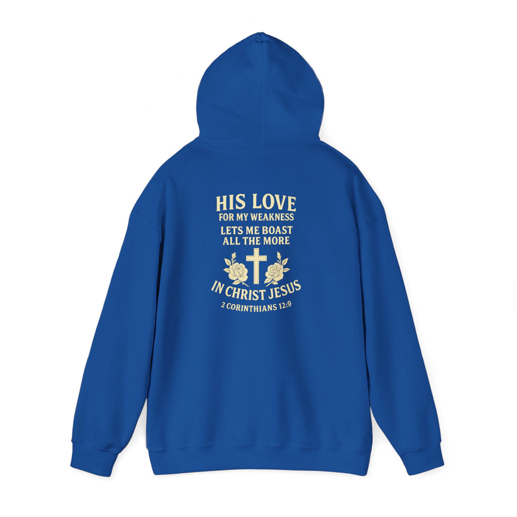 Christian Hoodie "His Love for My Weakness" Sweatshirt