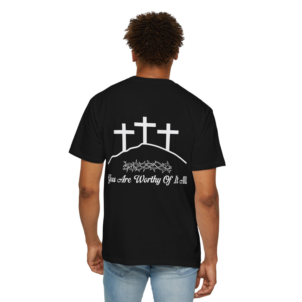 Christian Cross T-Shirt — "You Are Worthy Of It All" Faith Graphic Tee