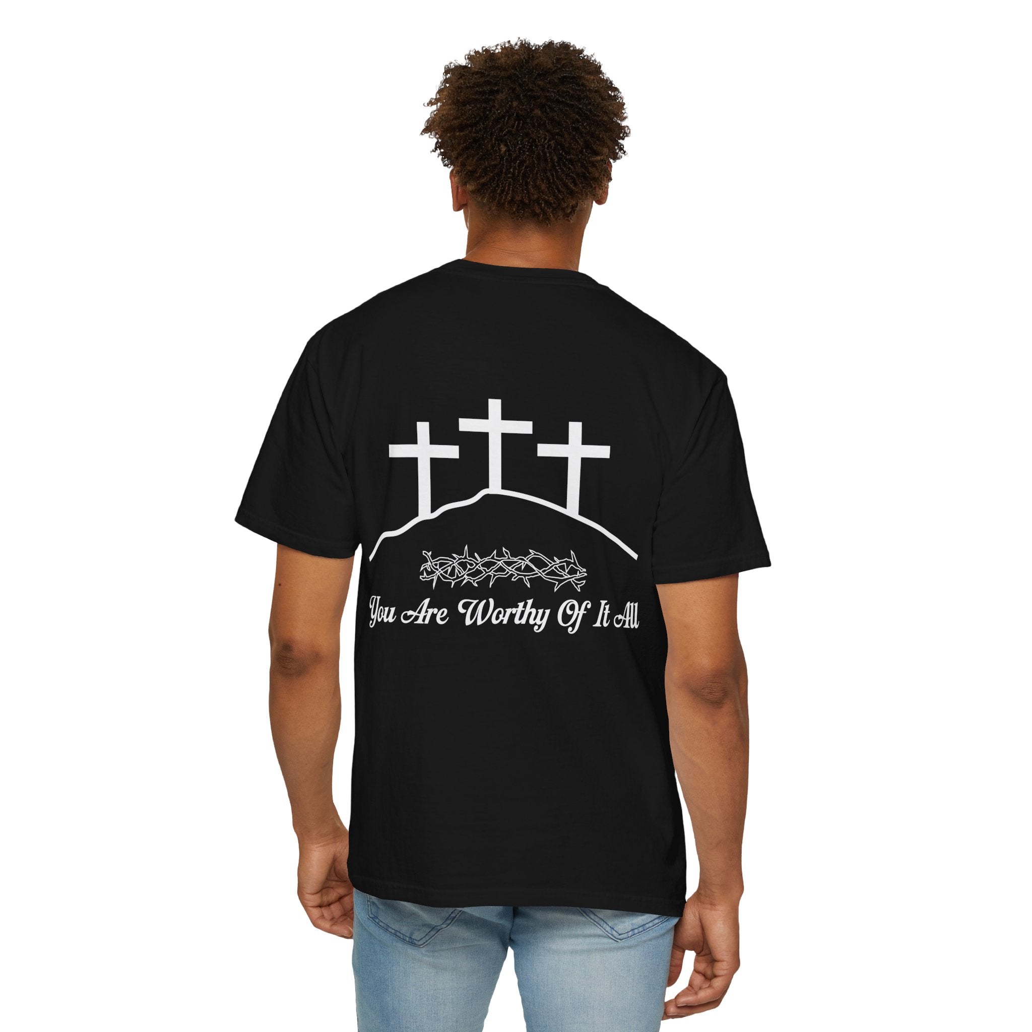 Christian Cross T-Shirt — "You Are Worthy Of It All" Faith Graphic Tee