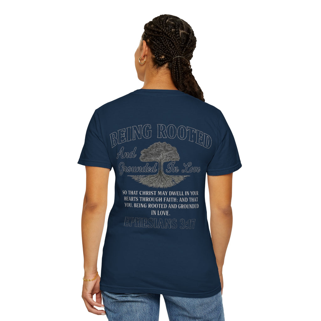 Being Rooted T-Shirt — 'Being Rooted and Grounded in Love' Ephesians 3:17 Christian Tee