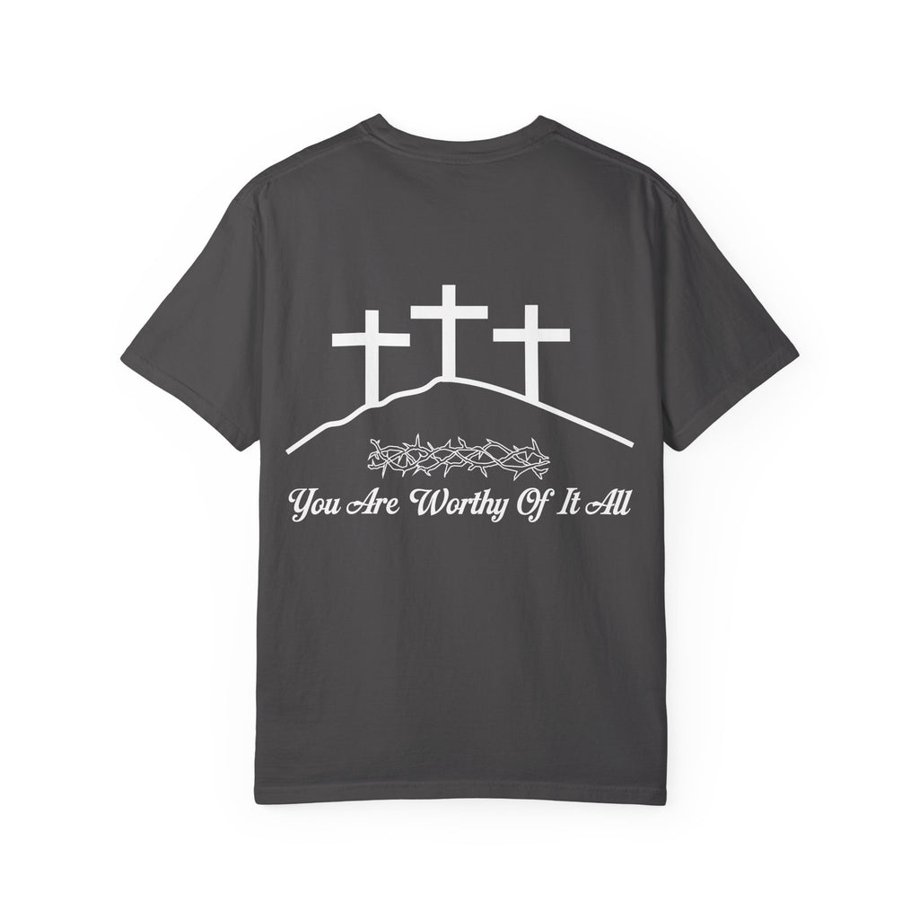 Christian Cross T-Shirt — "You Are Worthy Of It All" Faith Graphic Tee