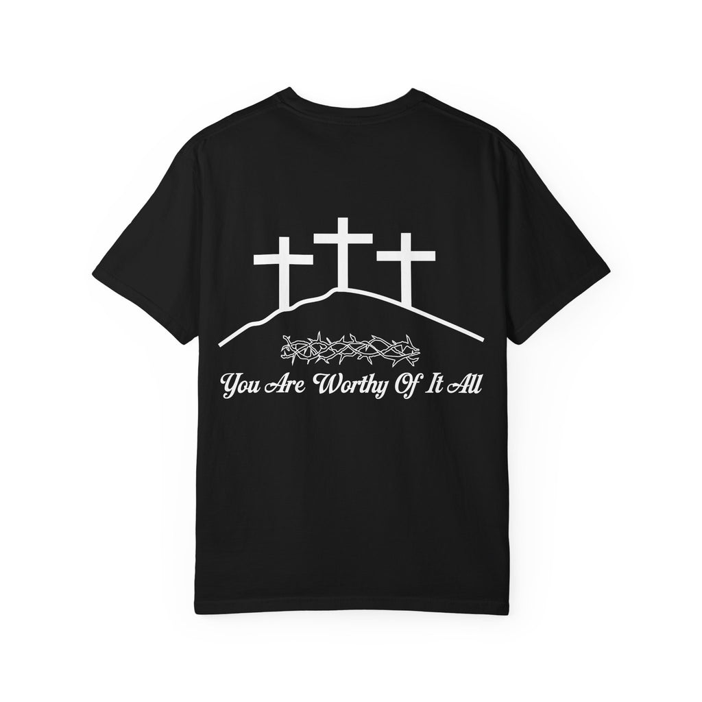 Christian Cross T-Shirt — "You Are Worthy Of It All" Faith Graphic Tee