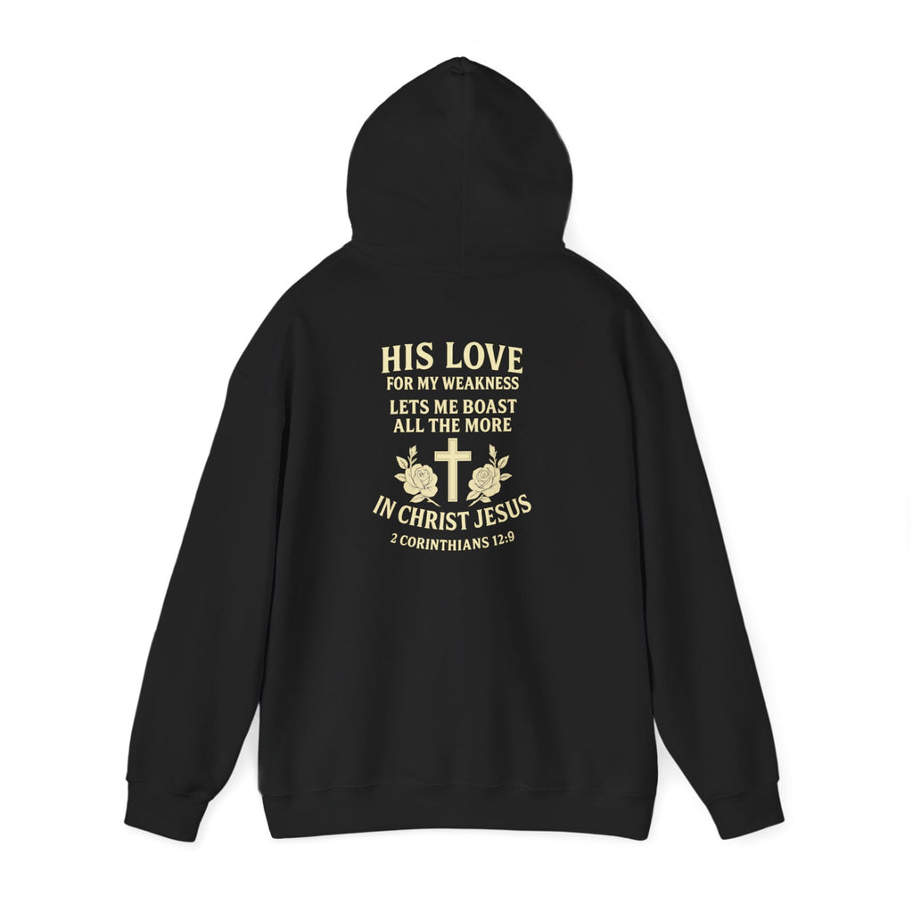 Christian Hoodie "His Love for My Weakness" Sweatshirt