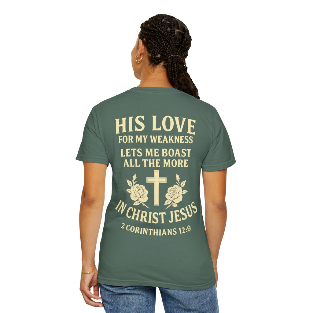 Christian T-Shirt — “His Love for My Weakness” 2nd Corinthians 12:9 Inspirational Tee