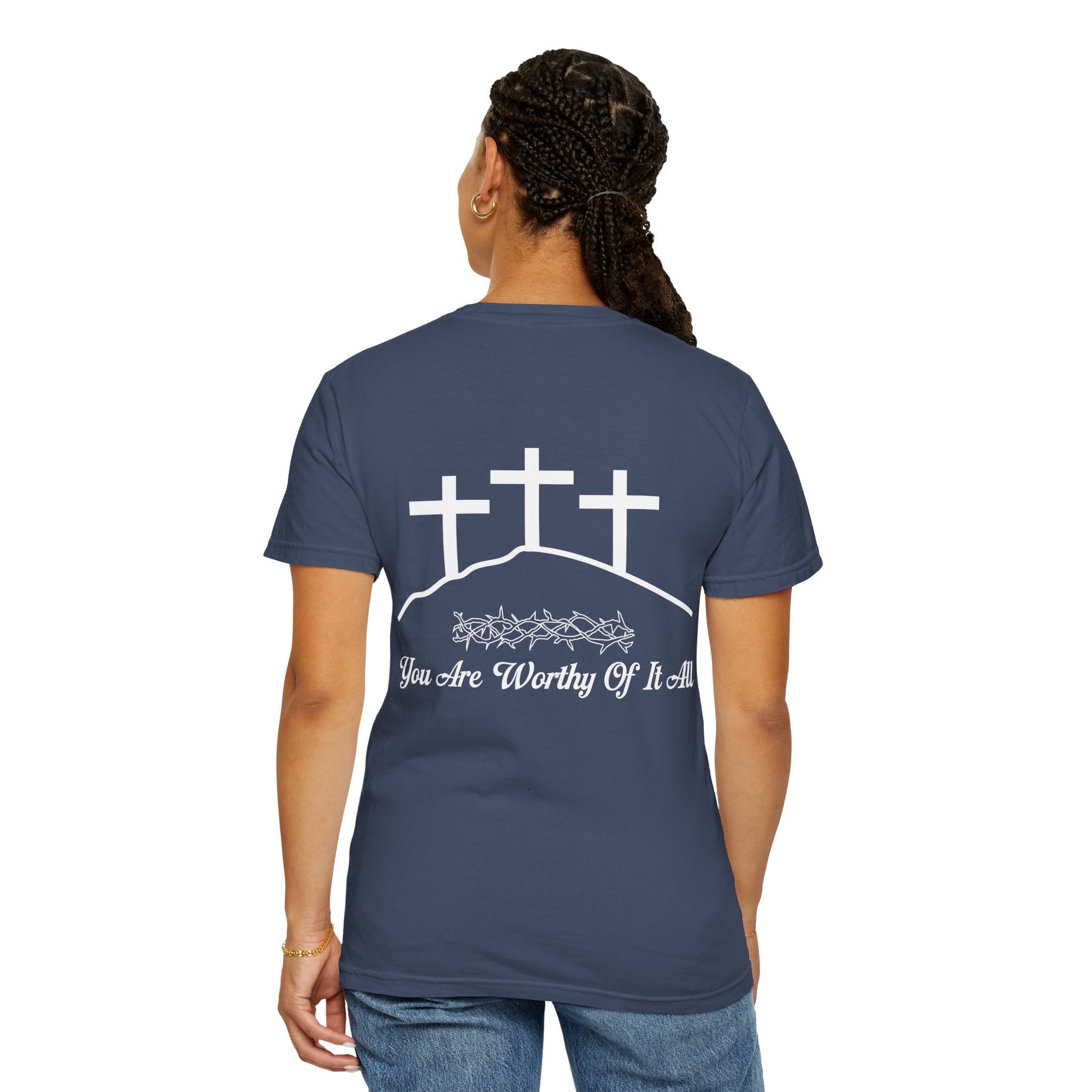 Christian Cross T-Shirt — "You Are Worthy Of It All" Faith Graphic Tee