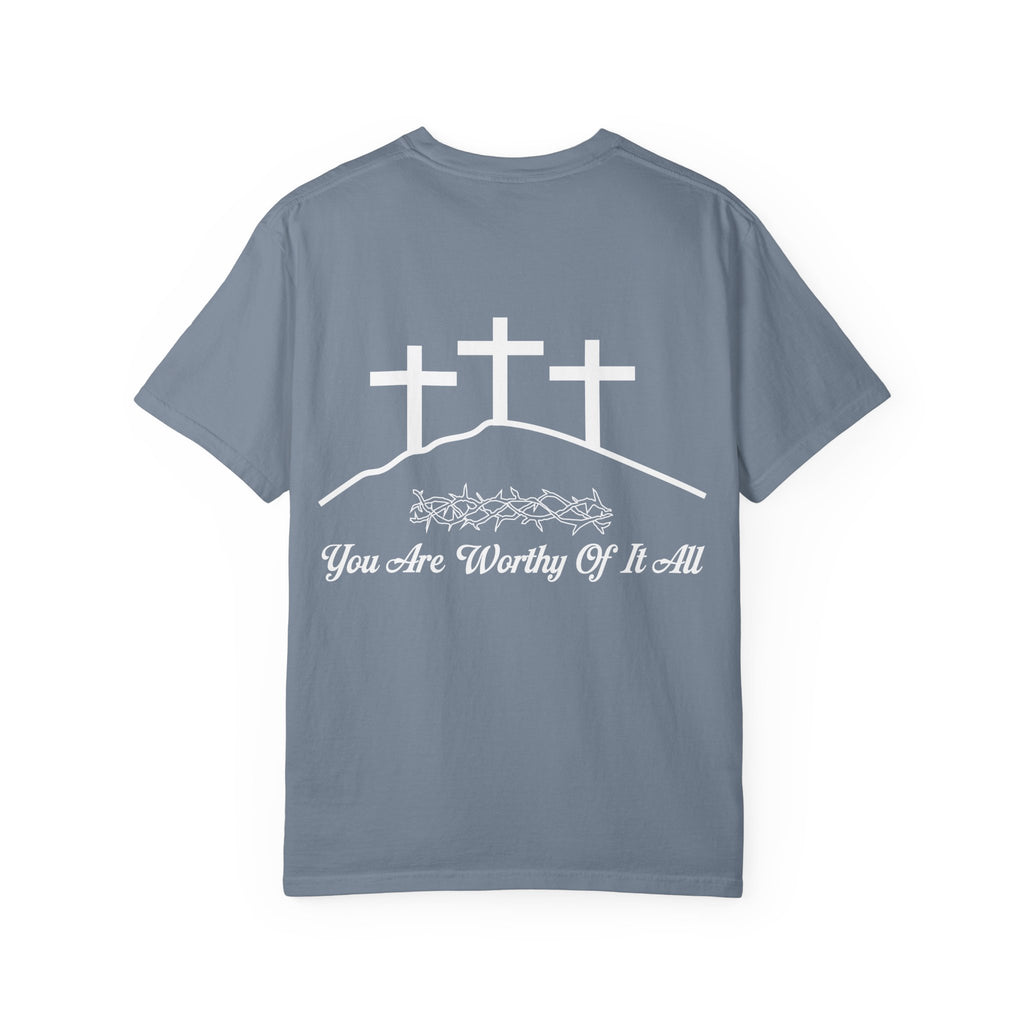 Christian Cross T-Shirt — "You Are Worthy Of It All" Faith Graphic Tee