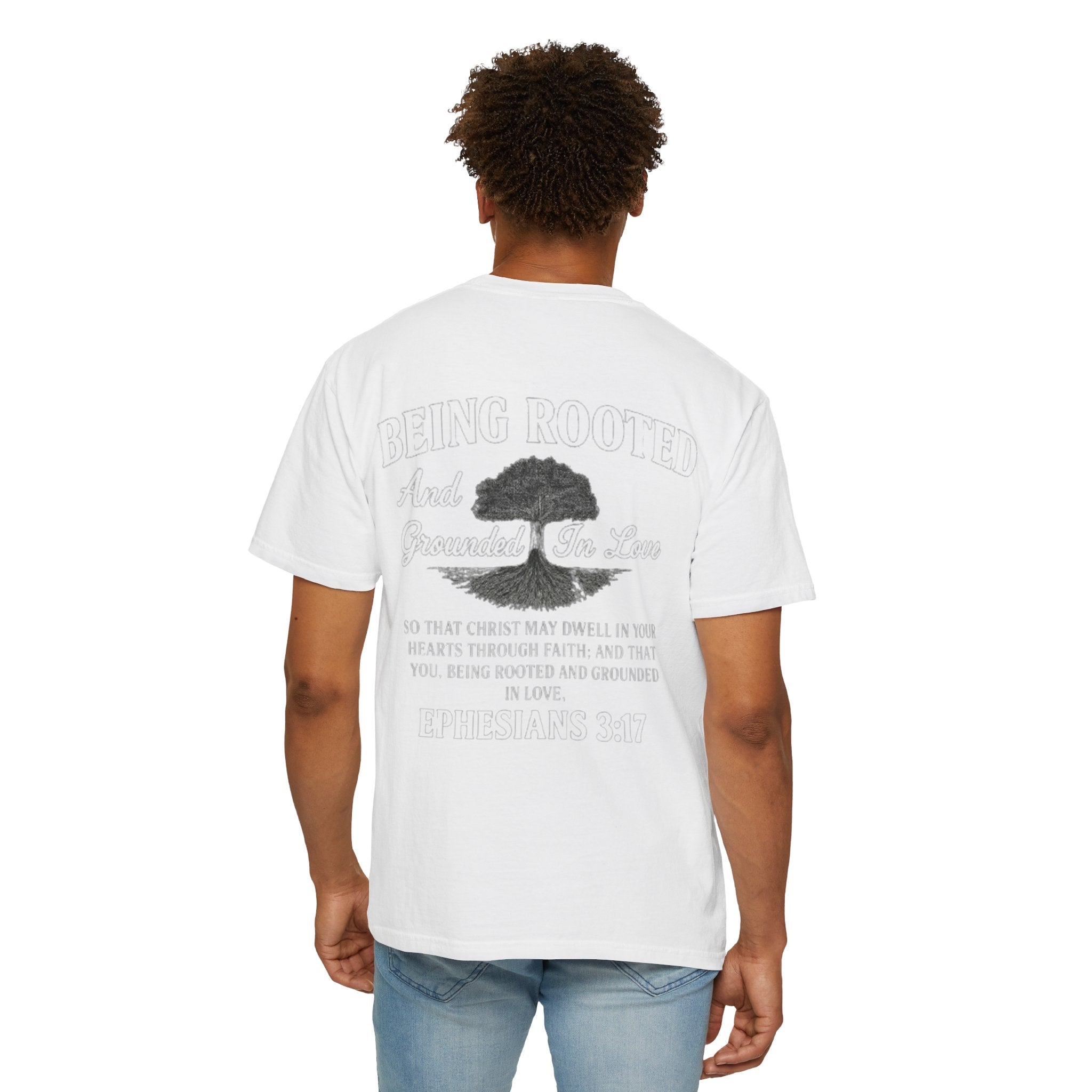 Being Rooted T-Shirt — 'Being Rooted and Grounded in Love' Ephesians 3:17 Christian Tee