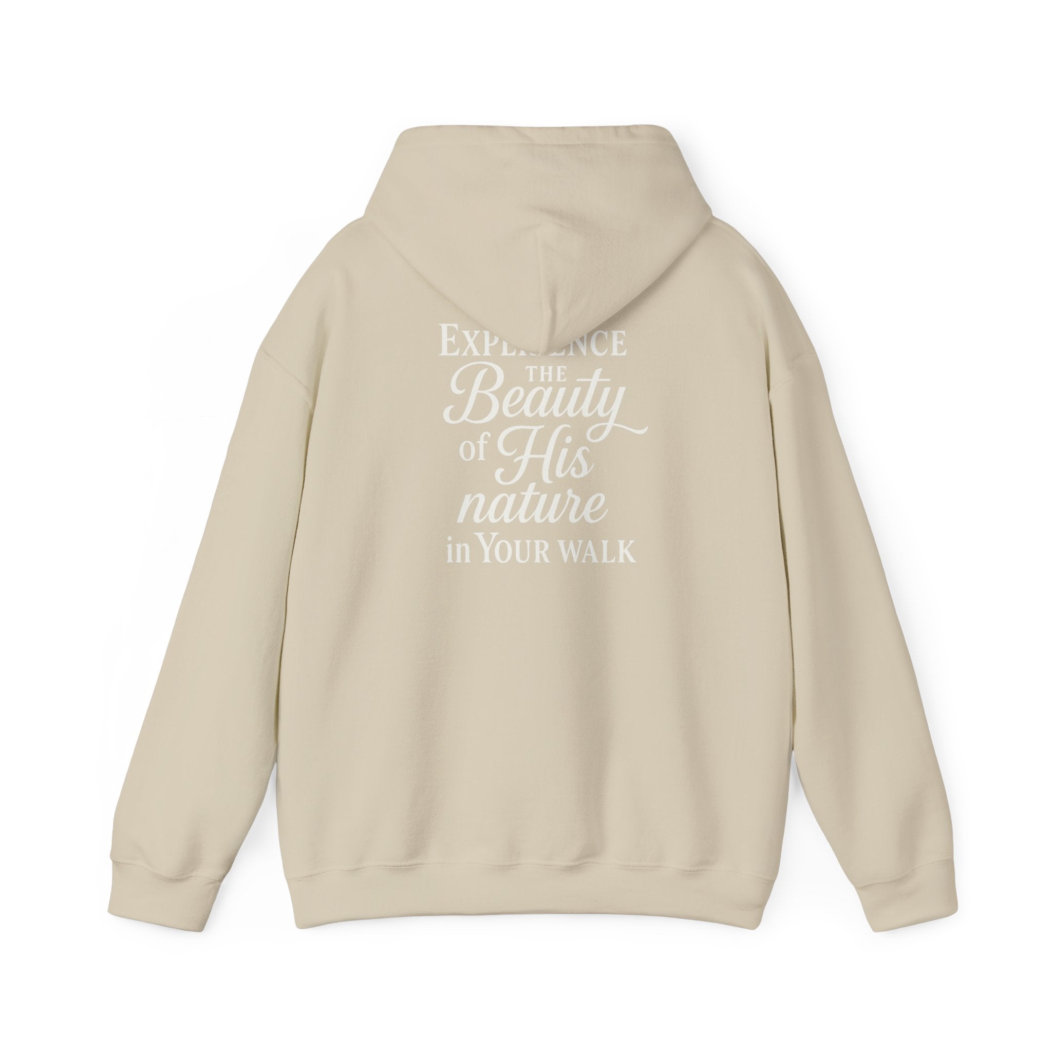 Christian Faith Hoodie – “Experience the Beauty of His Nature in Your Walk” Hooded Sweatshirt