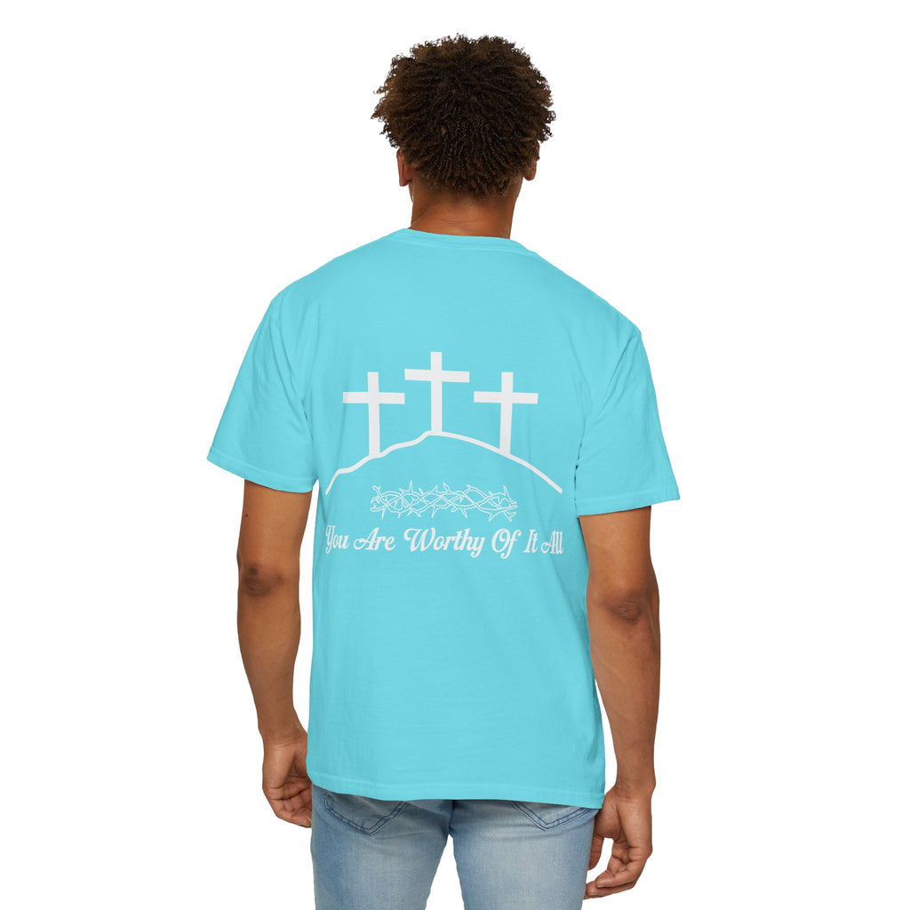 Christian Cross T-Shirt — "You Are Worthy Of It All" Faith Graphic Tee
