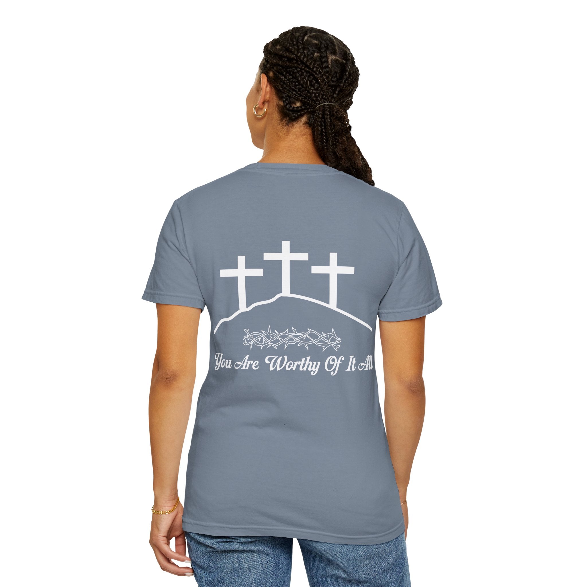 Christian Cross T-Shirt — "You Are Worthy Of It All" Faith Graphic Tee