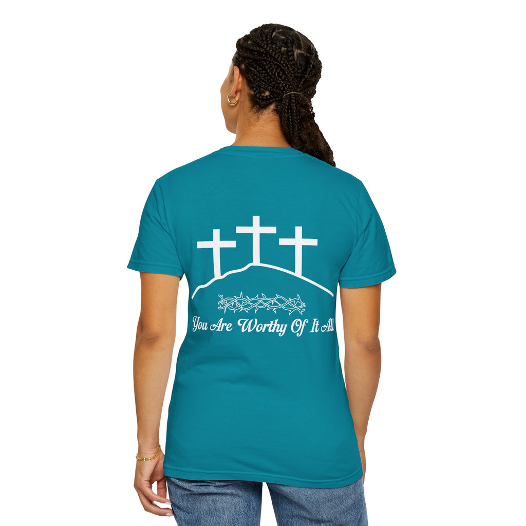 Christian Cross T-Shirt — "You Are Worthy Of It All" Faith Graphic Tee