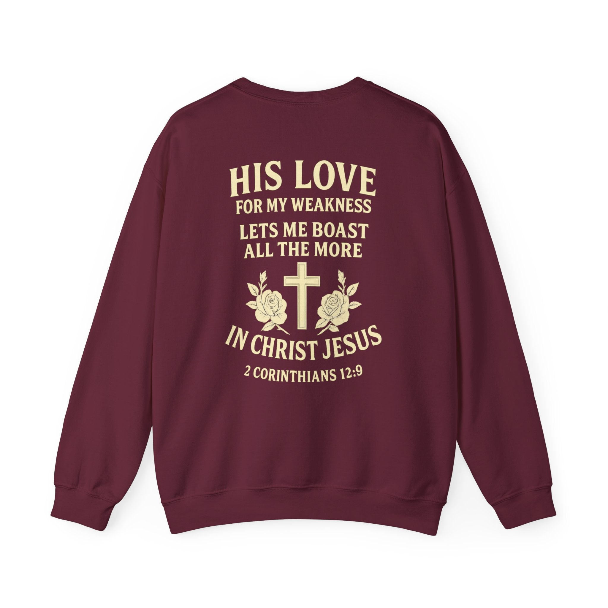 Christian Crewneck Sweatshirt — "His Love for My Weakness" 2 Corinthians 12:9 Back Design