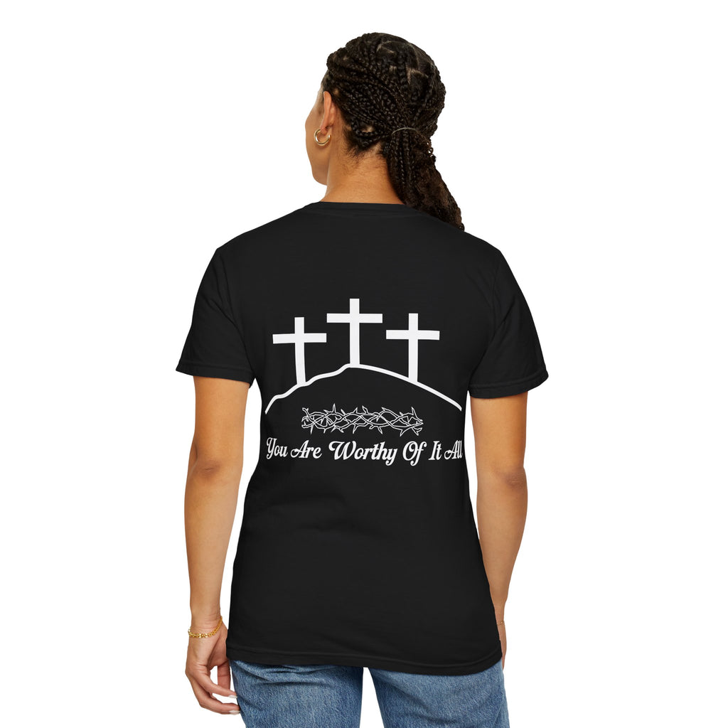 Christian Cross T-Shirt — "You Are Worthy Of It All" Faith Graphic Tee