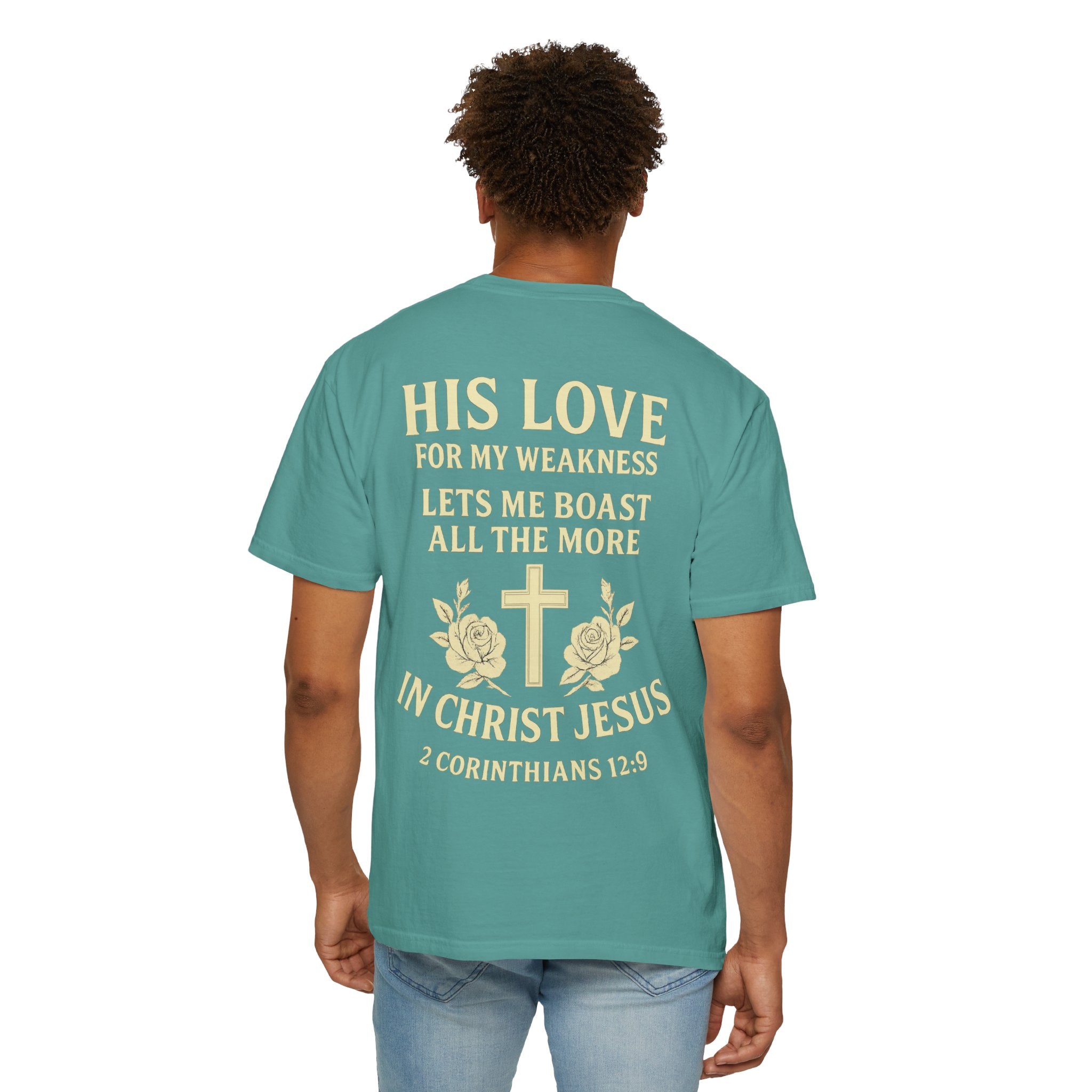 Christian T-Shirt — “His Love for My Weakness” 2nd Corinthians 12:9 Inspirational Tee