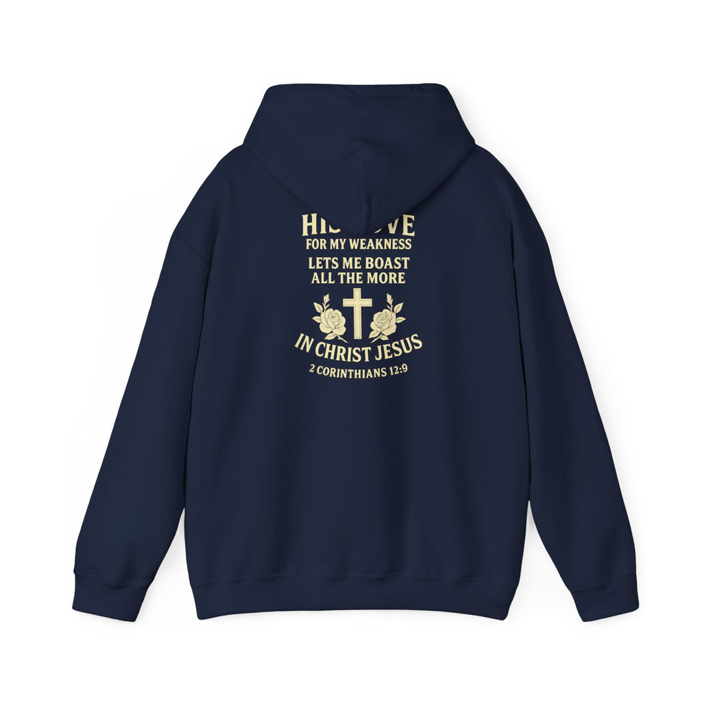 Christian Hoodie "His Love for My Weakness" Sweatshirt