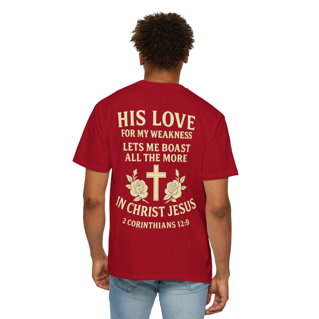 Christian T-Shirt — “His Love for My Weakness” 2nd Corinthians 12:9 Inspirational Tee