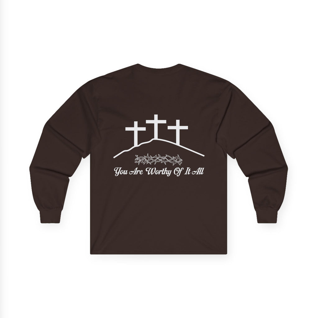 Christian Long Sleeve Tee - "You Are Worthy Of It All" Crosses Worship Shirt