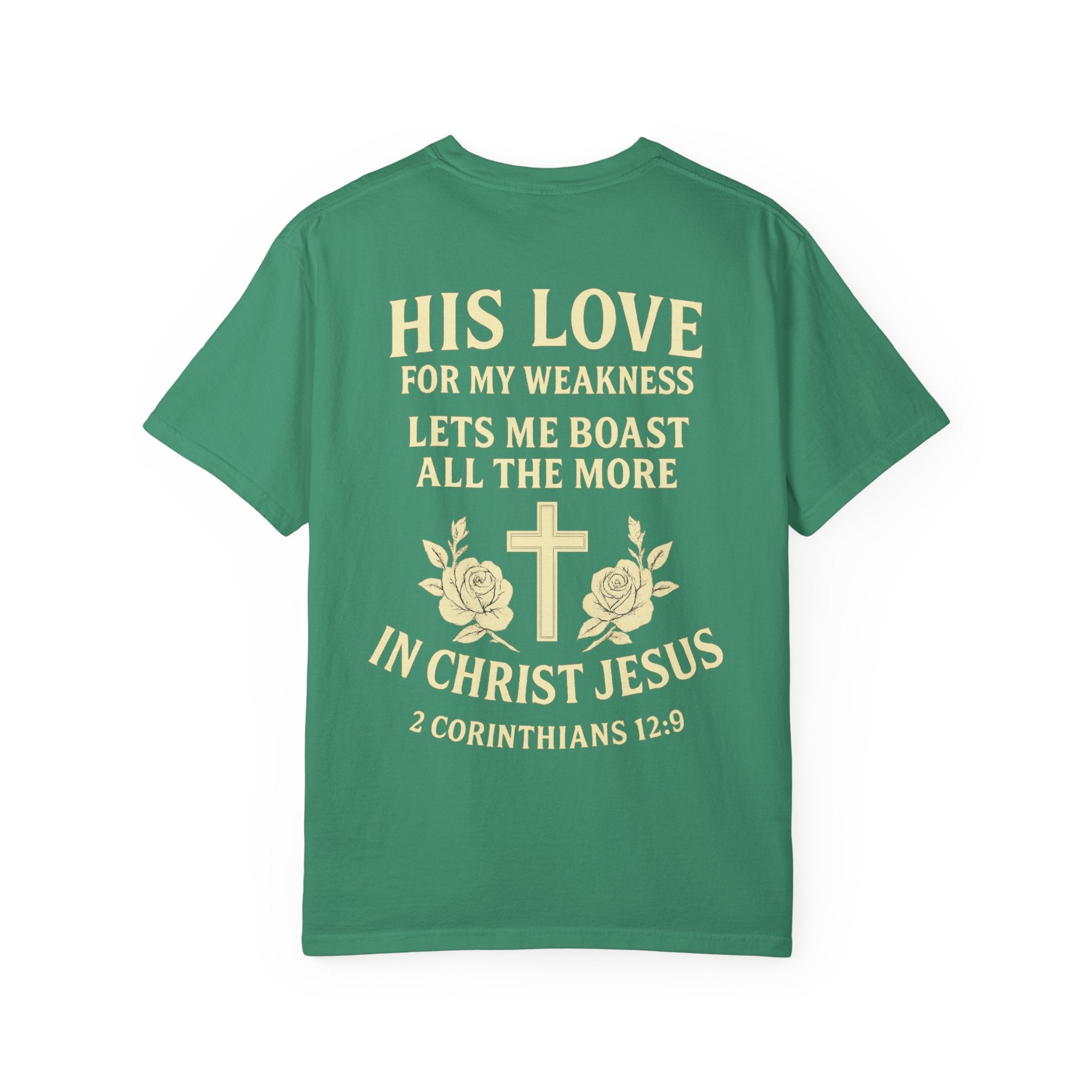 Christian T-Shirt — “His Love for My Weakness” 2nd Corinthians 12:9 Inspirational Tee