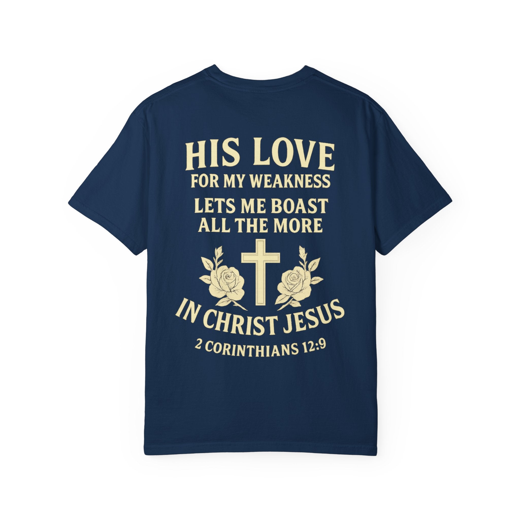 Christian T-Shirt — “His Love for My Weakness” 2nd Corinthians 12:9 Inspirational Tee