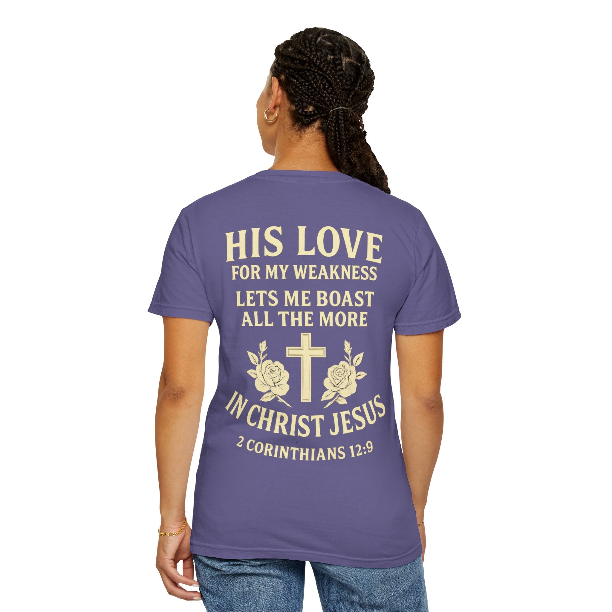 Christian T-Shirt — “His Love for My Weakness” 2nd Corinthians 12:9 Inspirational Tee