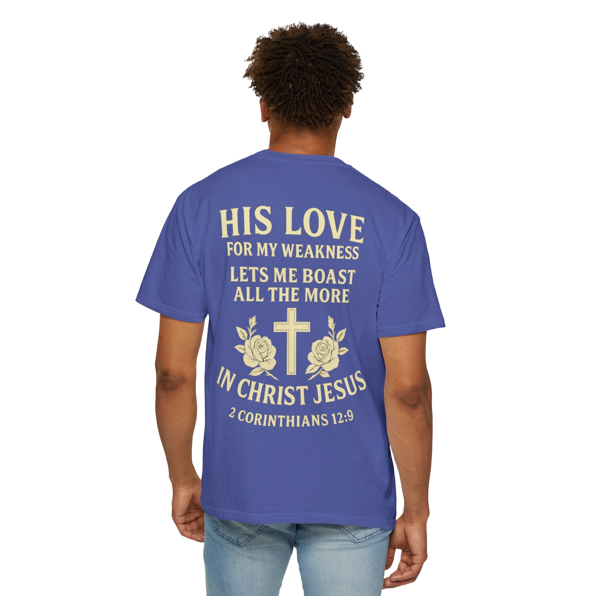 Christian T-Shirt — “His Love for My Weakness” 2nd Corinthians 12:9 Inspirational Tee