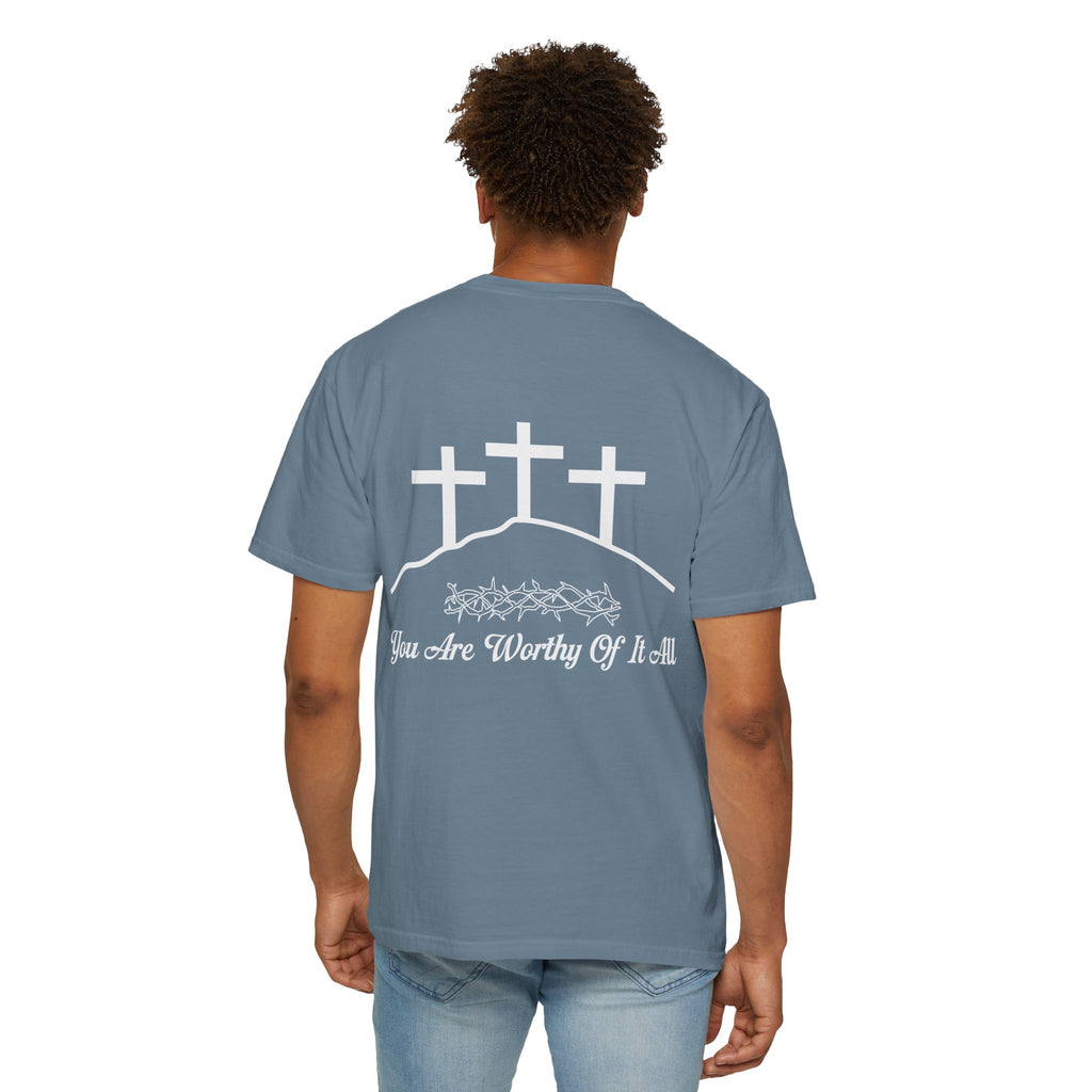 Christian Cross T-Shirt — "You Are Worthy Of It All" Faith Graphic Tee