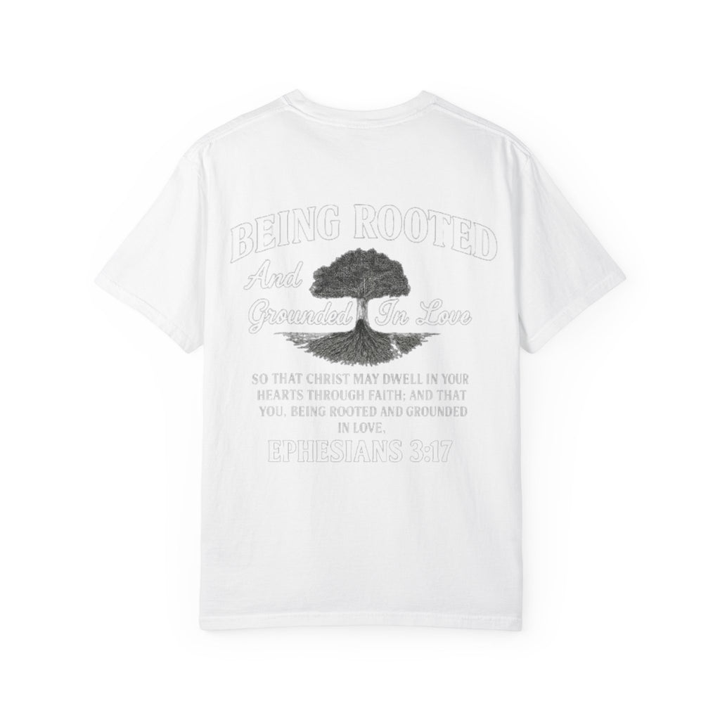 Being Rooted T-Shirt — 'Being Rooted and Grounded in Love' Ephesians 3:17 Christian Tee