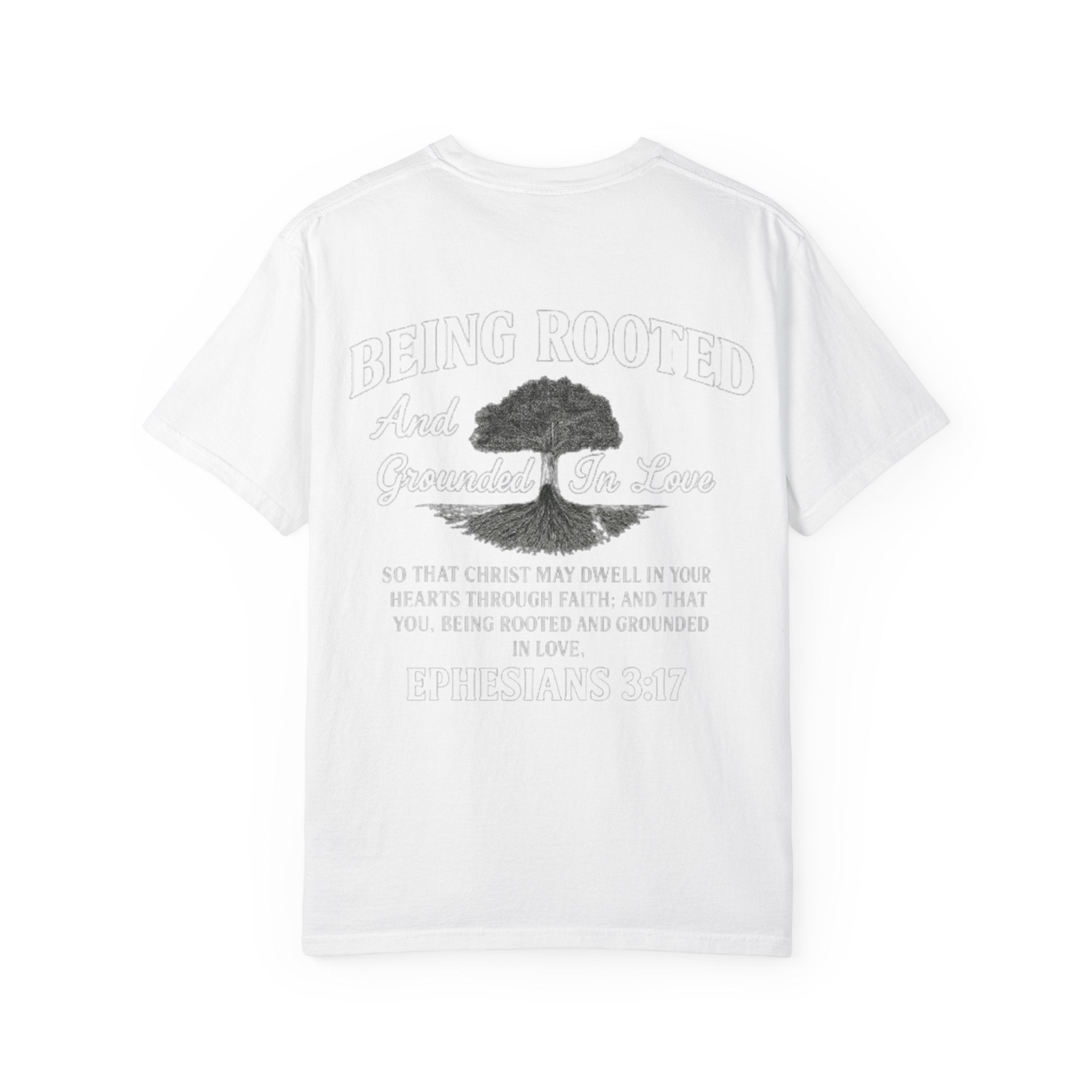 Being Rooted T-Shirt — 'Being Rooted and Grounded in Love' Ephesians 3:17 Christian Tee