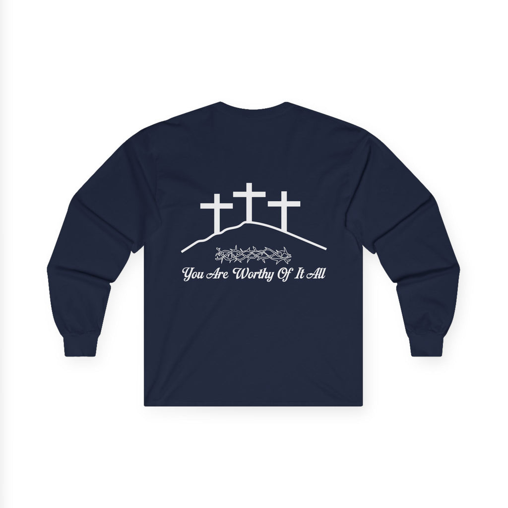 Christian Long Sleeve Tee - "You Are Worthy Of It All" Crosses Worship Shirt