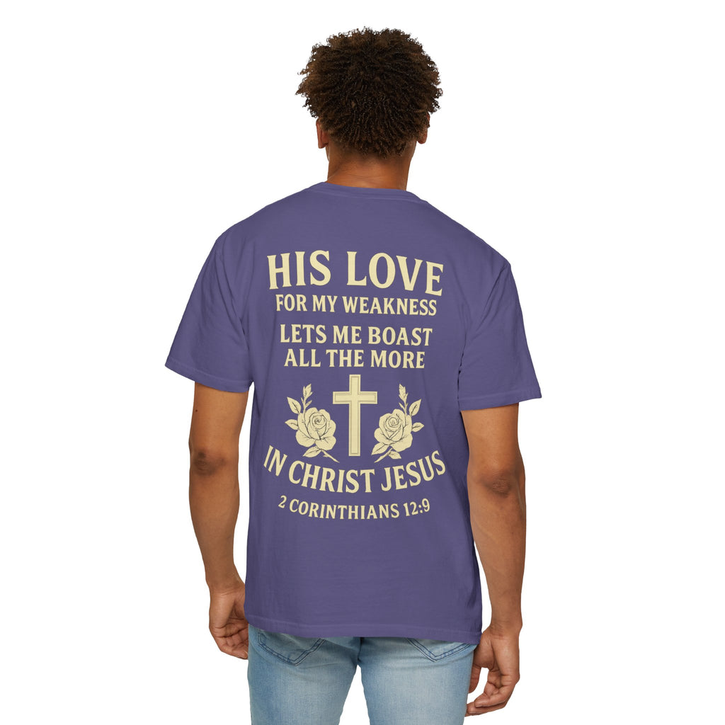 Christian T-Shirt — “His Love for My Weakness” 2nd Corinthians 12:9 Inspirational Tee