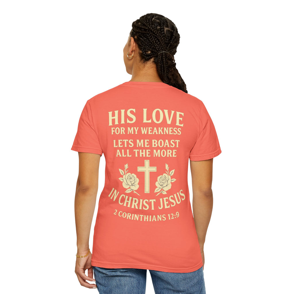 Christian T-Shirt — “His Love for My Weakness” 2nd Corinthians 12:9 Inspirational Tee